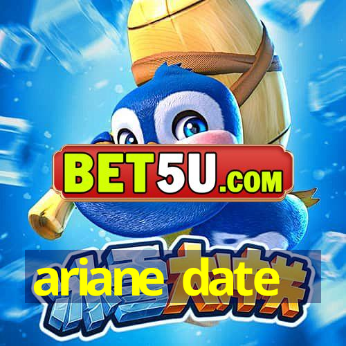 ariane date