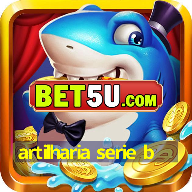 artilharia serie b