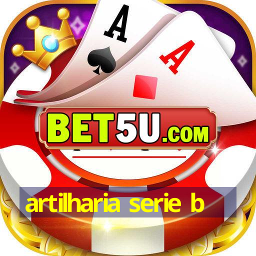 artilharia serie b