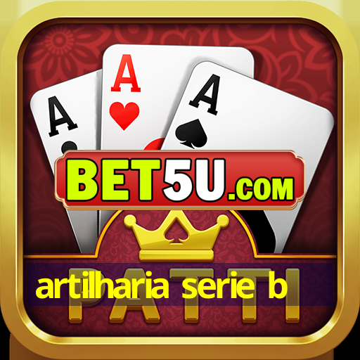 artilharia serie b