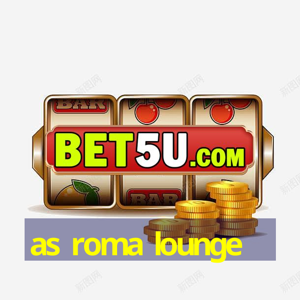 as roma lounge