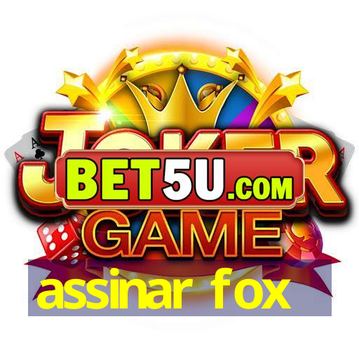 assinar fox