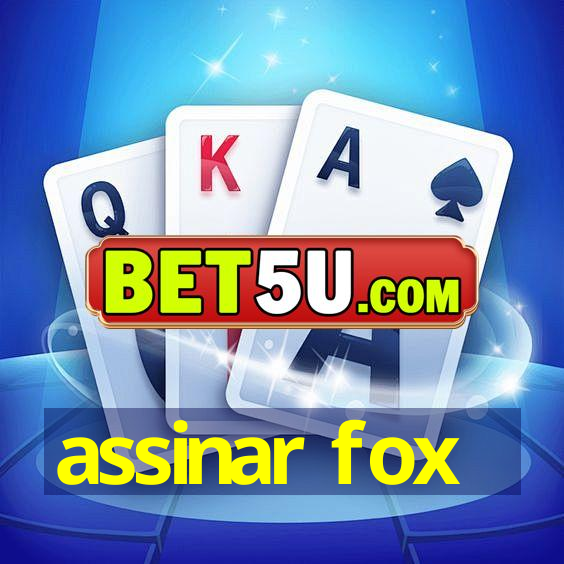 assinar fox