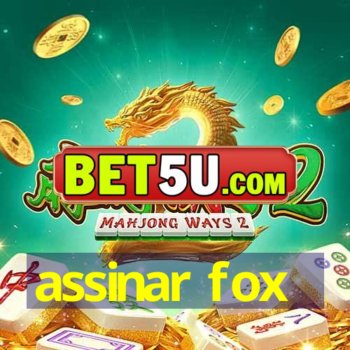 assinar fox