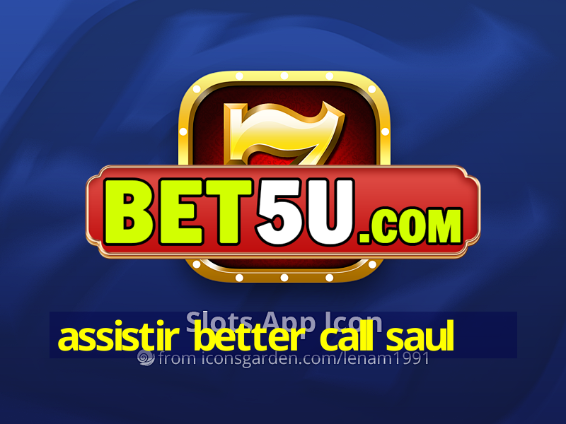 assistir better call saul