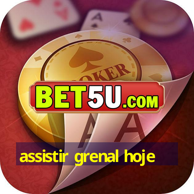 assistir grenal hoje