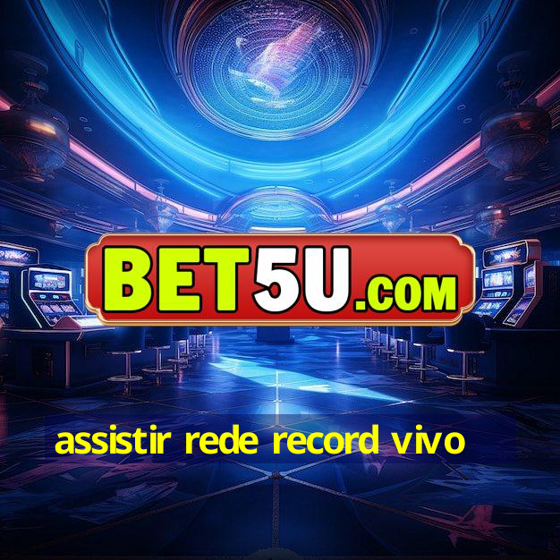 assistir rede record vivo