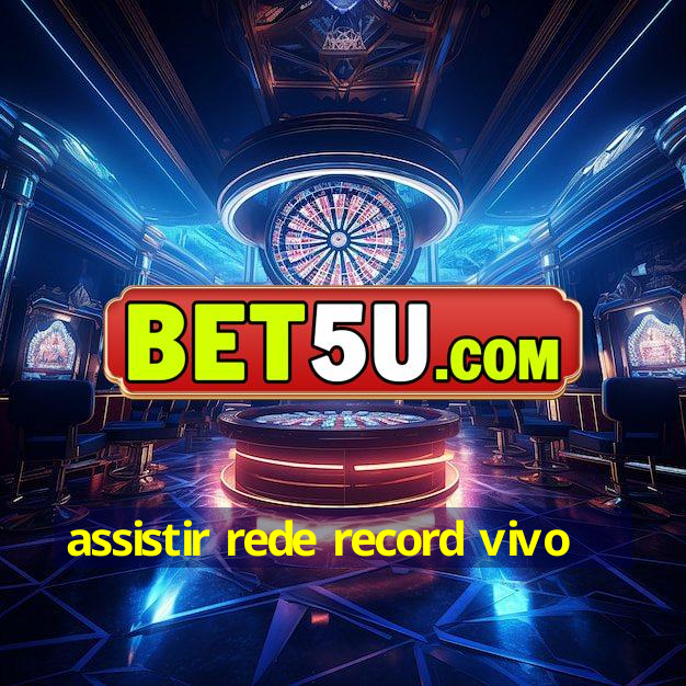 assistir rede record vivo