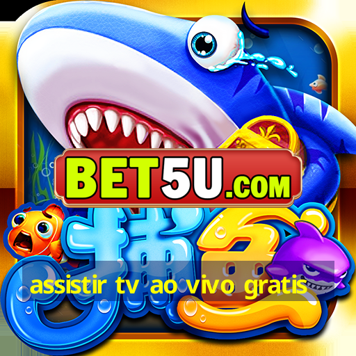 assistir tv ao vivo gratis