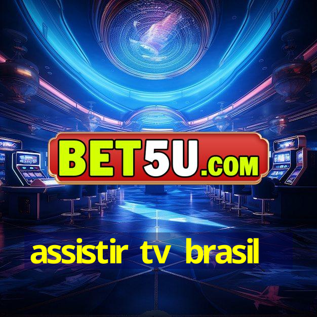 assistir tv brasil