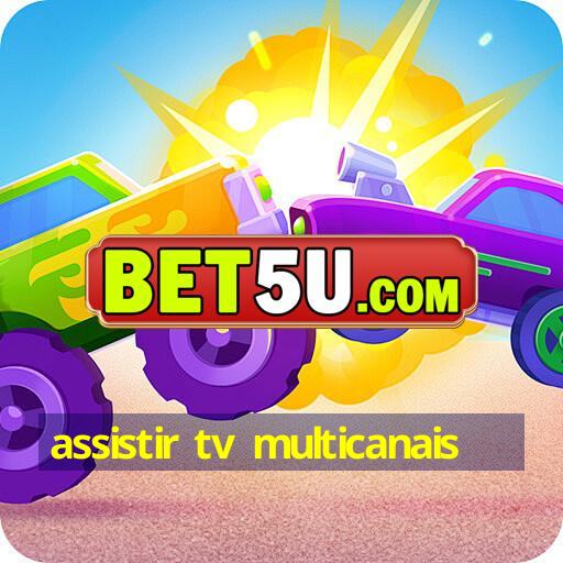 assistir tv multicanais