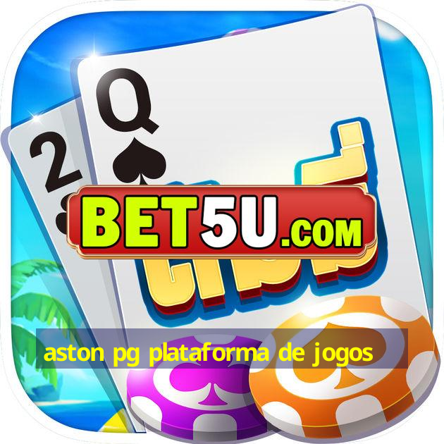 aston pg plataforma de jogos