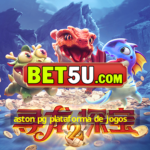 aston pg plataforma de jogos