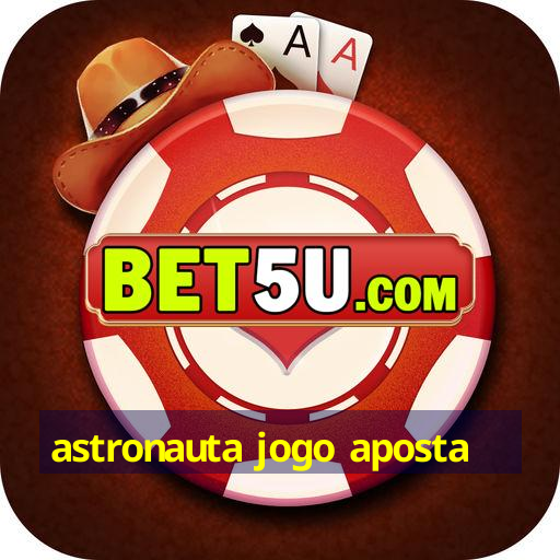 astronauta jogo aposta