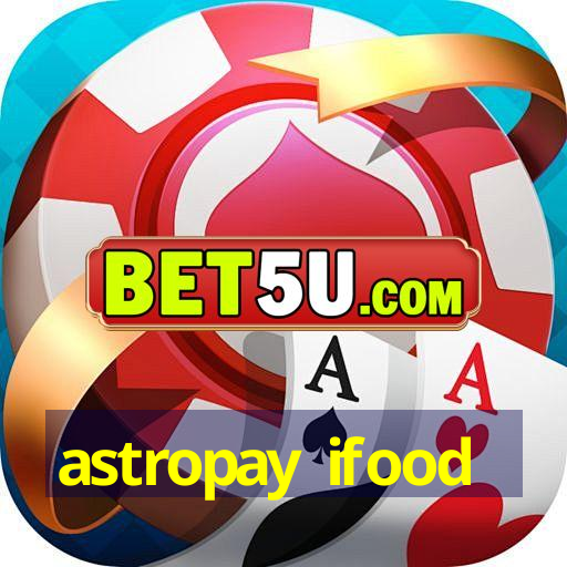 astropay ifood