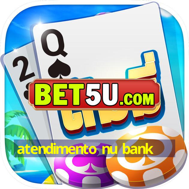 atendimento nu bank