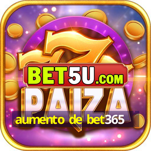 aumento de bet365