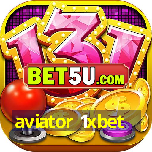 aviator 1xbet