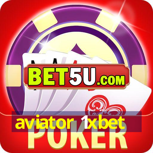 aviator 1xbet