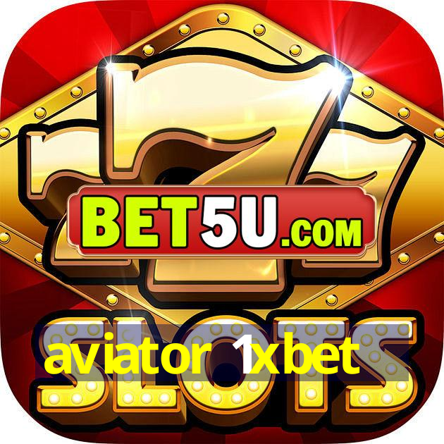 aviator 1xbet