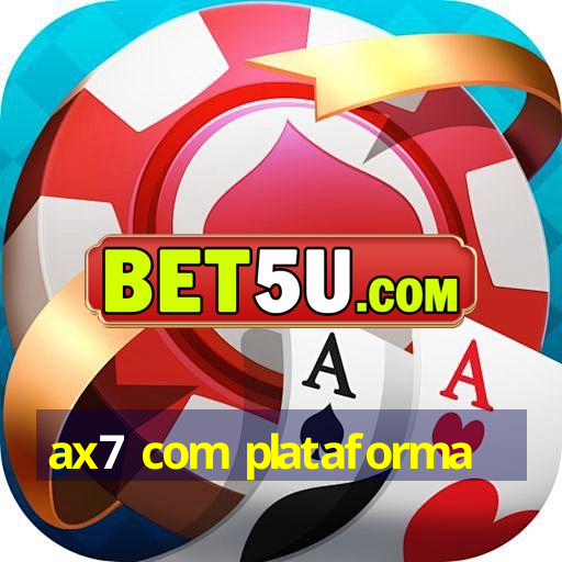 ax7 com plataforma