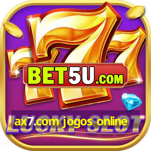 ax7.com jogos online