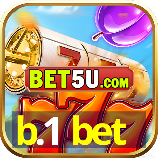 b.1 bet