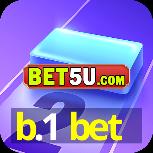 b.1 bet