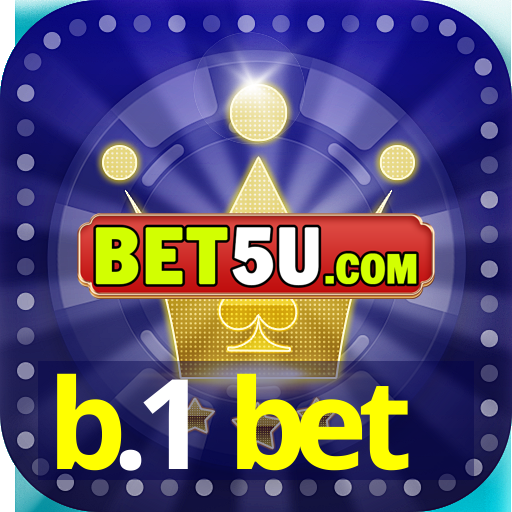 b.1 bet