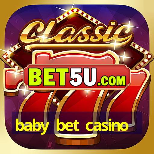 baby bet casino