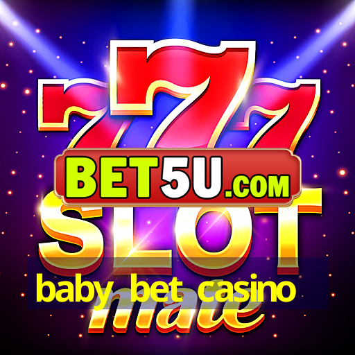 baby bet casino