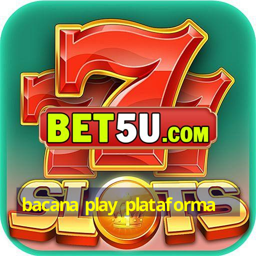 bacana play plataforma