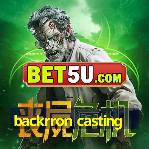 backrron casting