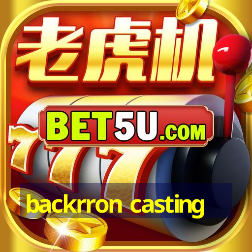 backrron casting