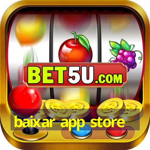 baixar app store