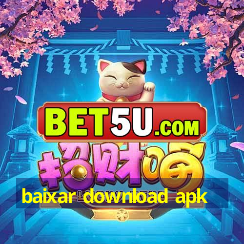 baixar download apk