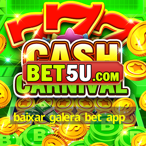 baixar galera bet app