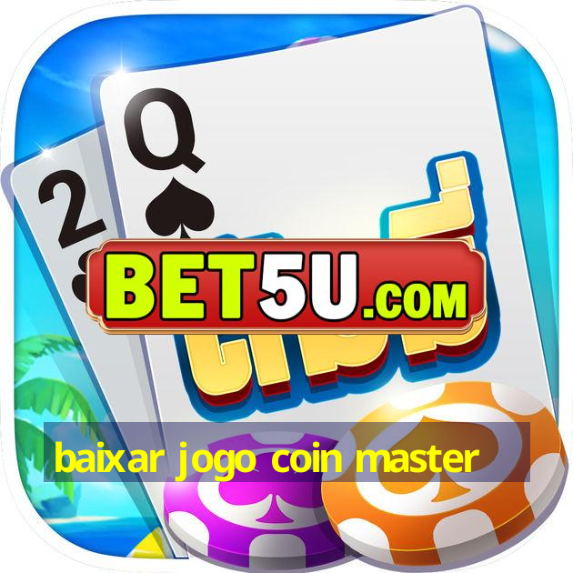 baixar jogo coin master