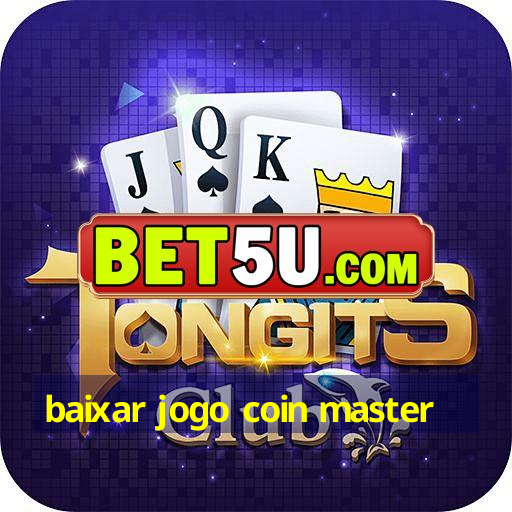 baixar jogo coin master