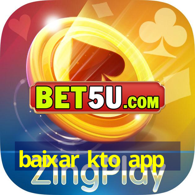 baixar kto app