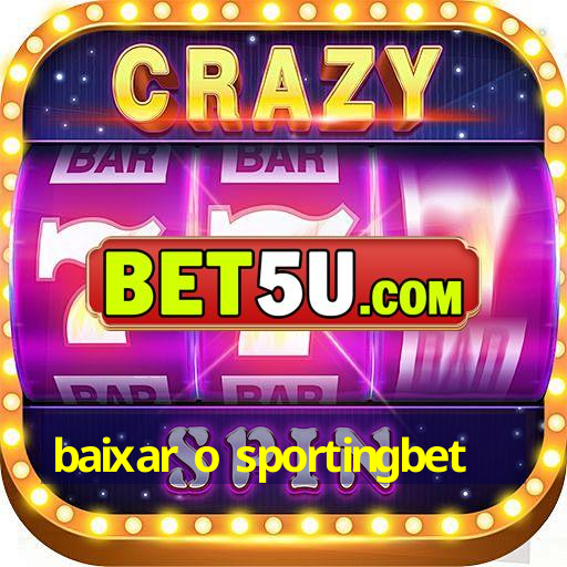 baixar o sportingbet