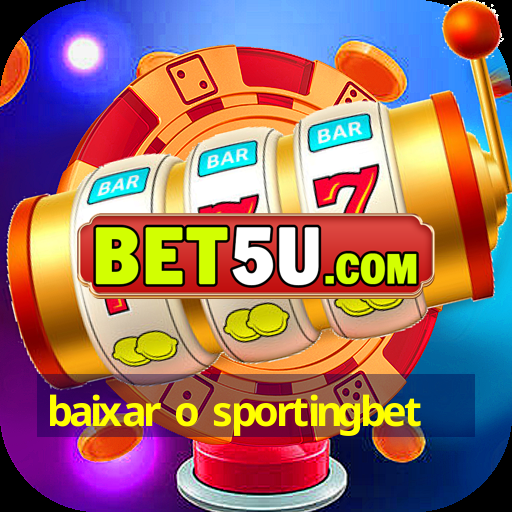 baixar o sportingbet