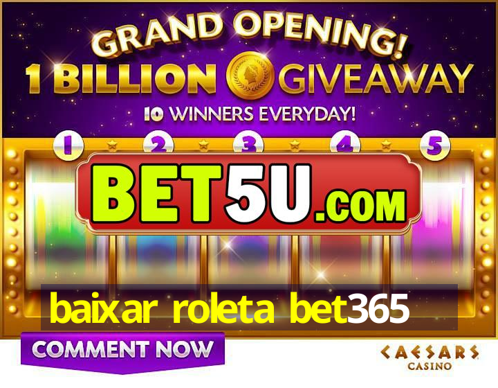 baixar roleta bet365