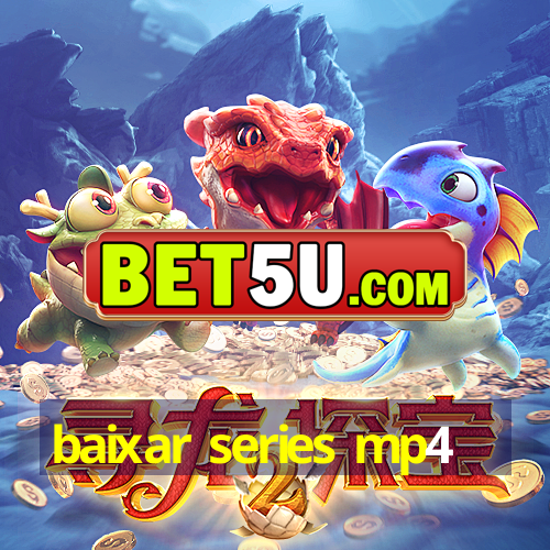 baixar series mp4