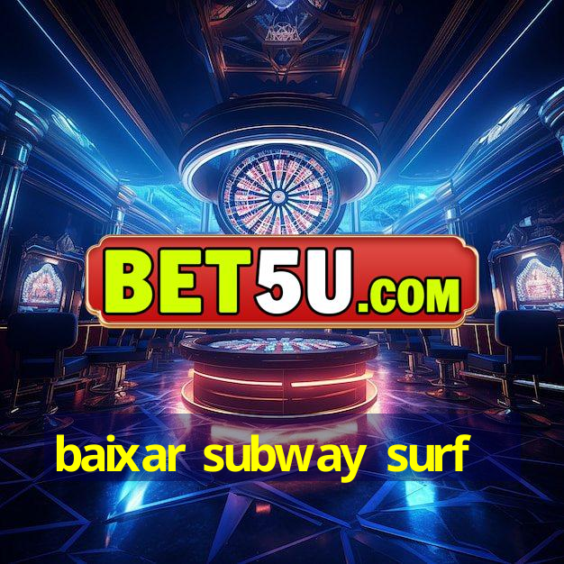 baixar subway surf