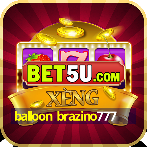 balloon brazino777