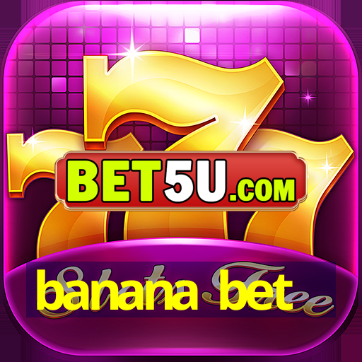 banana bet