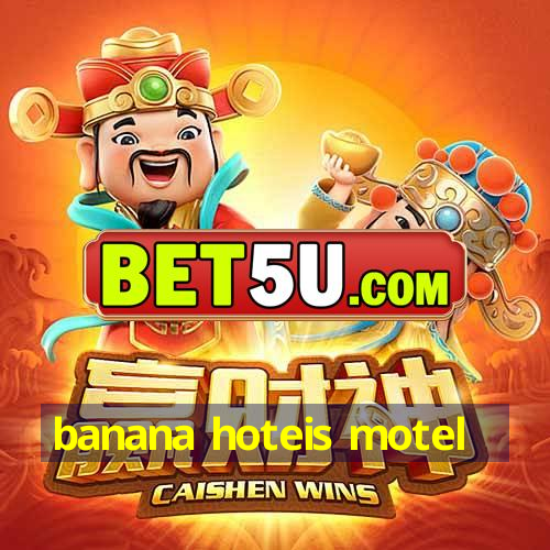 banana hoteis motel