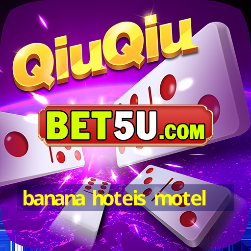 banana hoteis motel