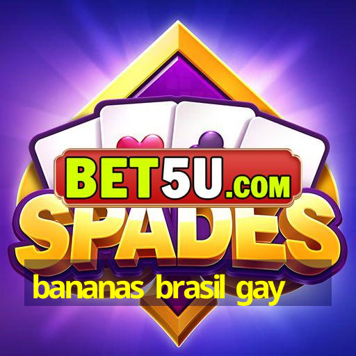 bananas brasil gay